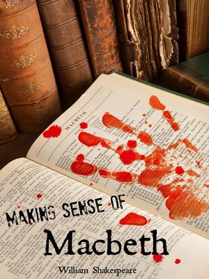 cover image of Making Sense of Macbeth! a Students Guide to Shakespeare's Play (Includes Study Guide, Biography, and Modern Retelling)